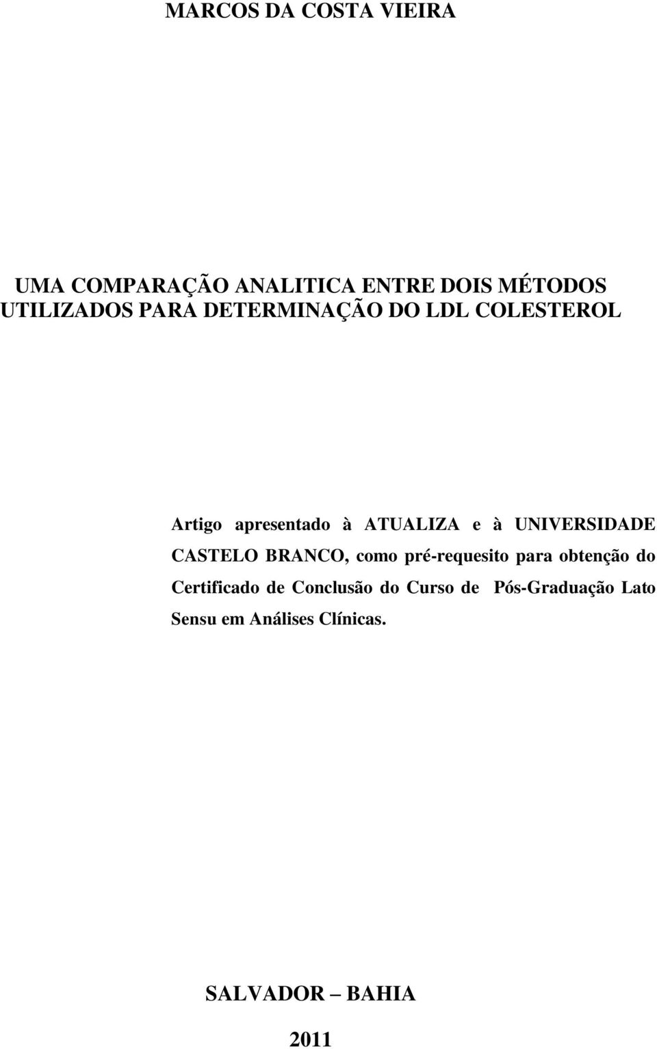 UNIVERSIDADE CASTELO BRANCO, como pré-requesito para obtenção do Certificado