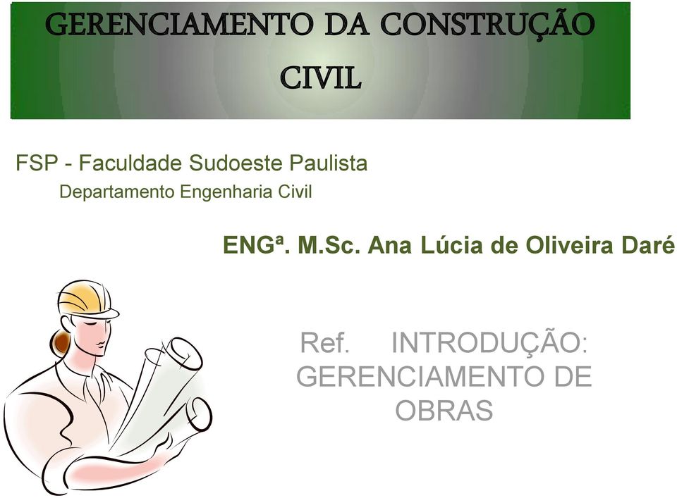 Engenharia Civil ENGª. M.Sc.
