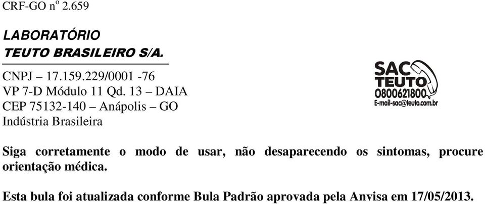 13 DAIA CEP 75132-140 Anápolis GO Indústria Brasileira Siga corretamente o modo