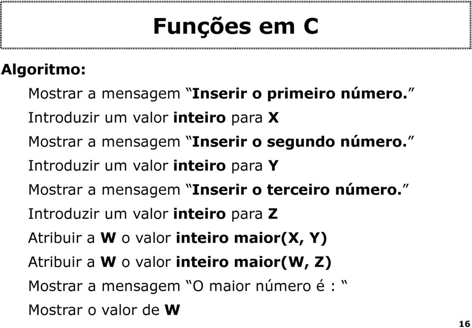 Introduzir um valor inteiro para Y Mostrar a mensagem Inserir o terceiro número.