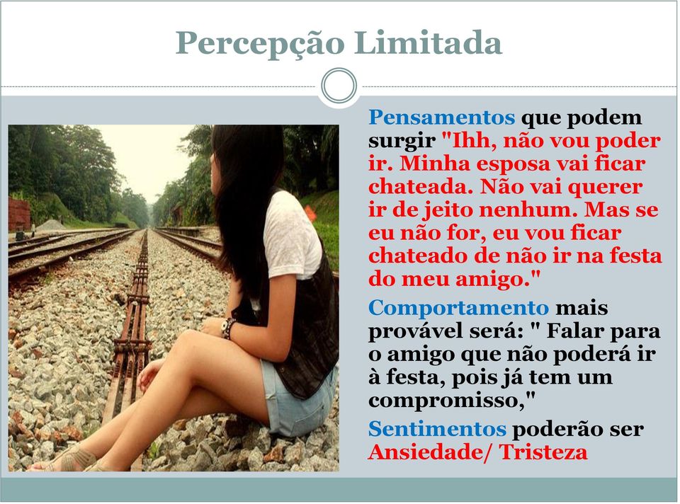 Mas se eu não for, eu vou ficar chateado de não ir na festa do meu amigo.