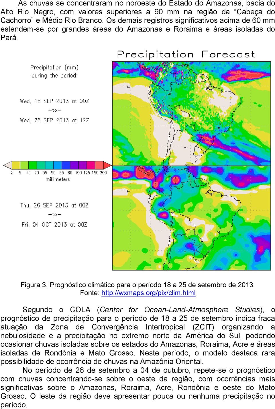 Prognóstico climático para o período 18 a 25 de setembro de 2013. Fonte: http://wxmaps.org/pix/clim.