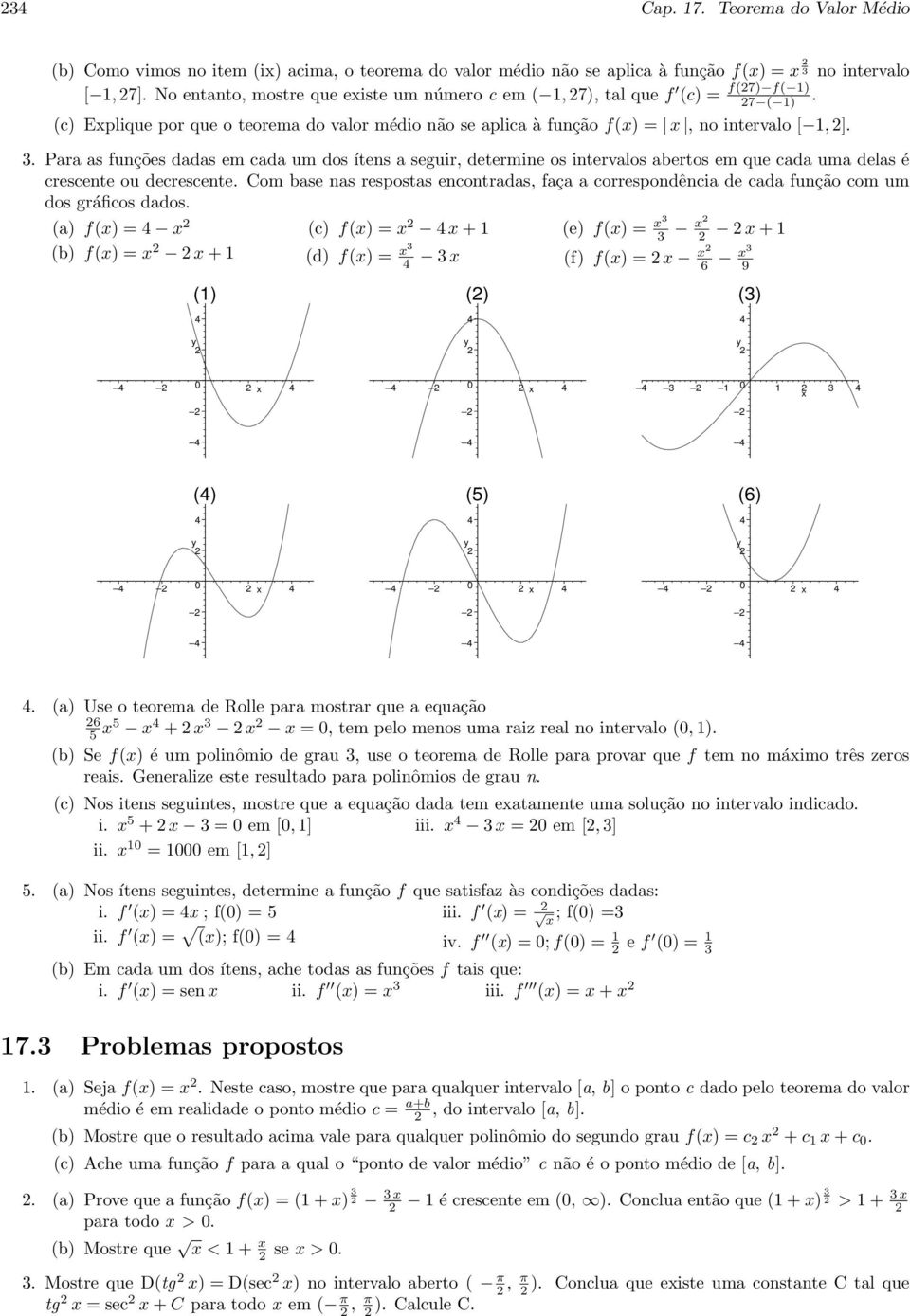 Para as funções dadas em cada um dos ítens a seguir, determine os intervalos abertos em que cada uma delas é crescente ou decrescente.