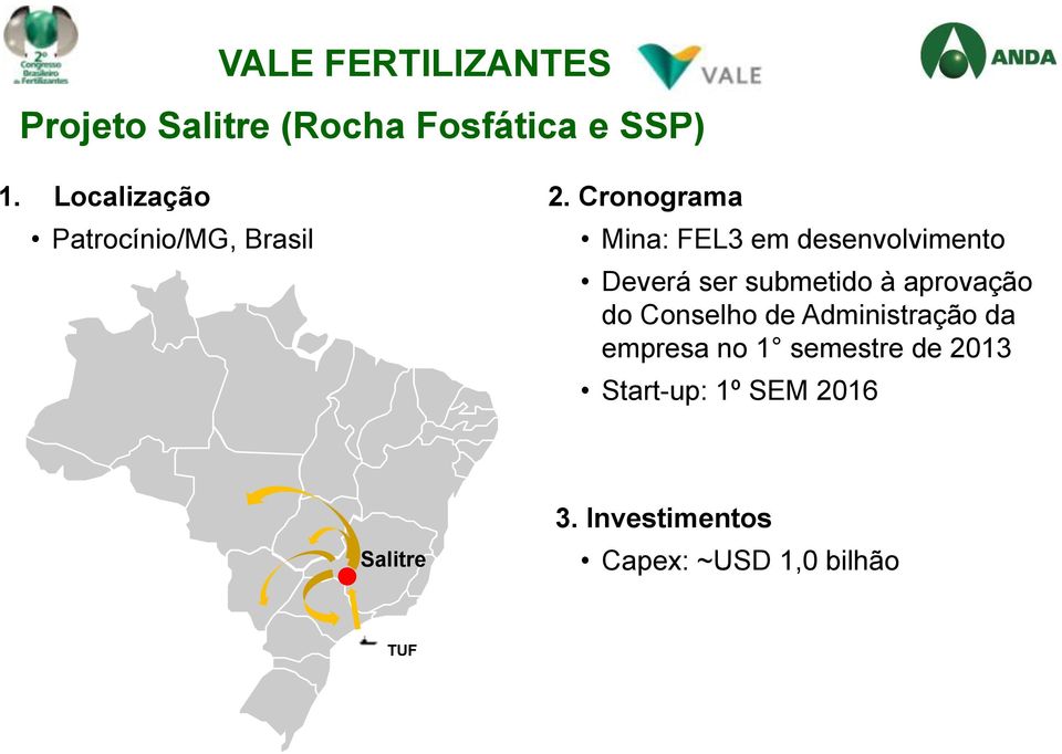 Cronograma Mina: FEL3 em desenvolvimento Deverá ser submetido à aprovação do