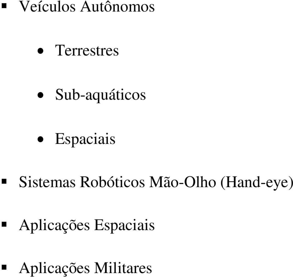 Robóticos Mão-Olho (Hand-eye)