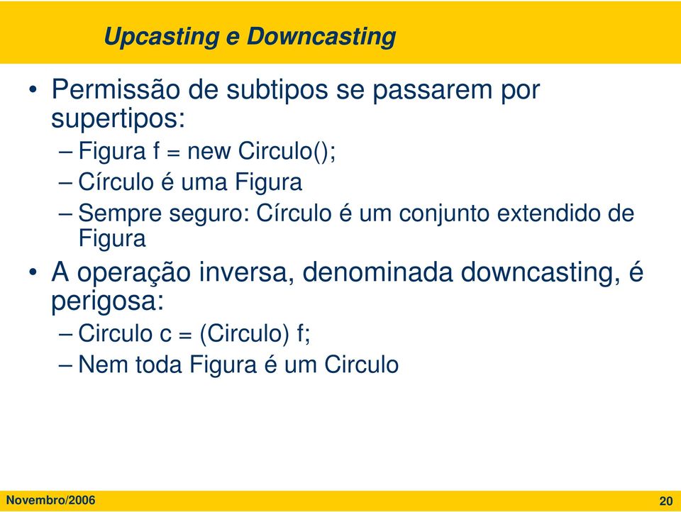 conjunto extendido de Figura A operação inversa, denominada downcasting, é