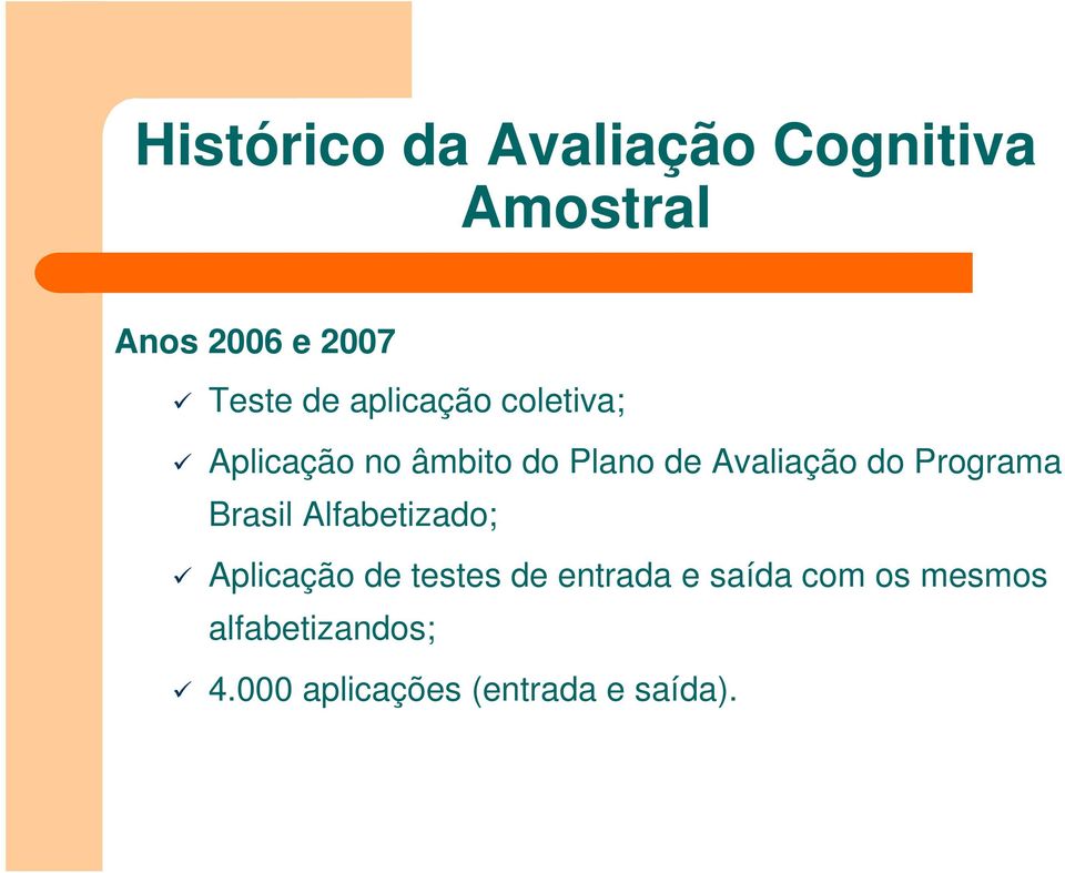 do Programa Brasil Alfabetizado; Aplicação de testes de entrada e