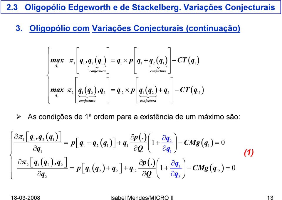 de 1ª ordem para a existência de um máximo são: π q,q q p.