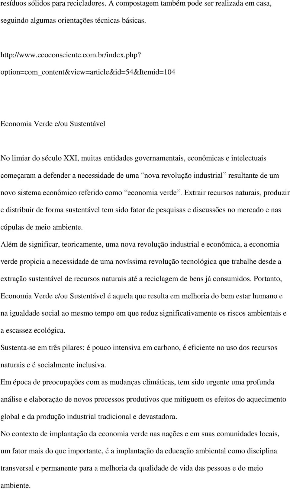 um novo sistema econômico referido como economia verde.