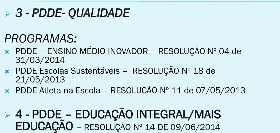 Nº 18 de 21/05/2013 PDDE Atleta na Escola RESOLUÇÃO Nº 11 de