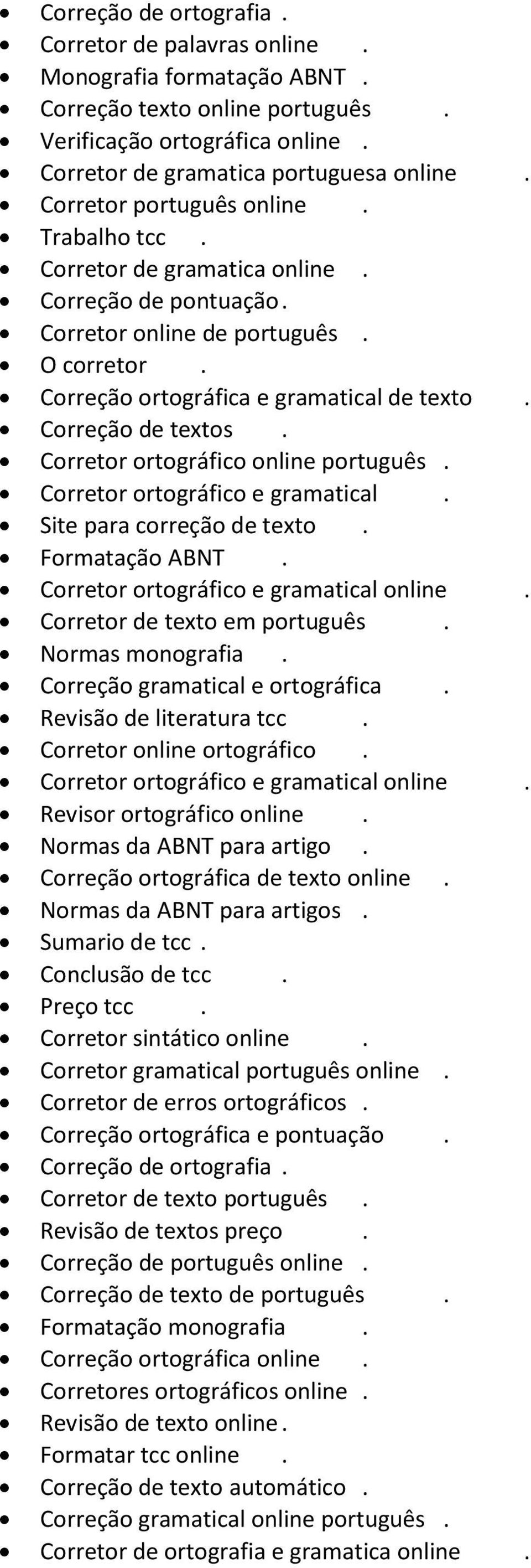 Corretor ortográfico online português. Corretor ortográfico e gramatical. Site para correção de texto. Formatação ABNT. Corretor ortográfico e gramatical online. Corretor de texto em português.