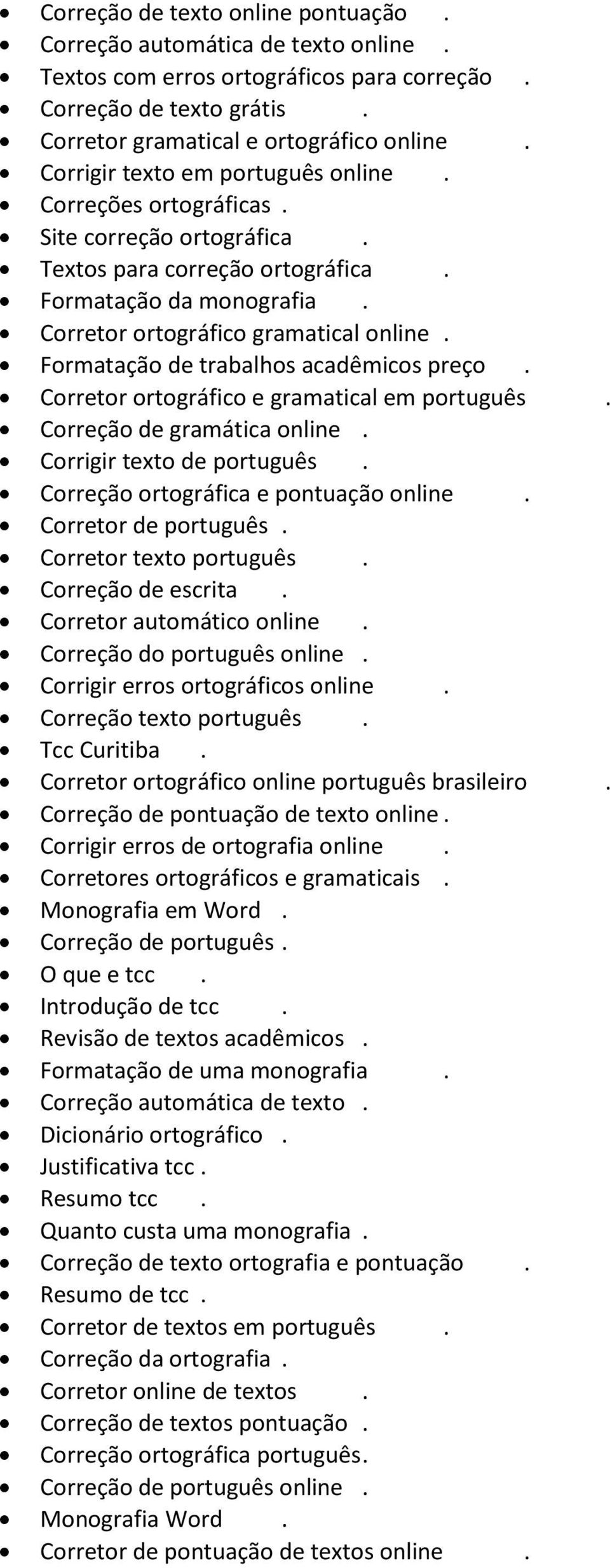 Formatação de trabalhos acadêmicos preço. Corretor ortográfico e gramatical em português. Correção de gramática online. Corrigir texto de português. Correção ortográfica e pontuação online.