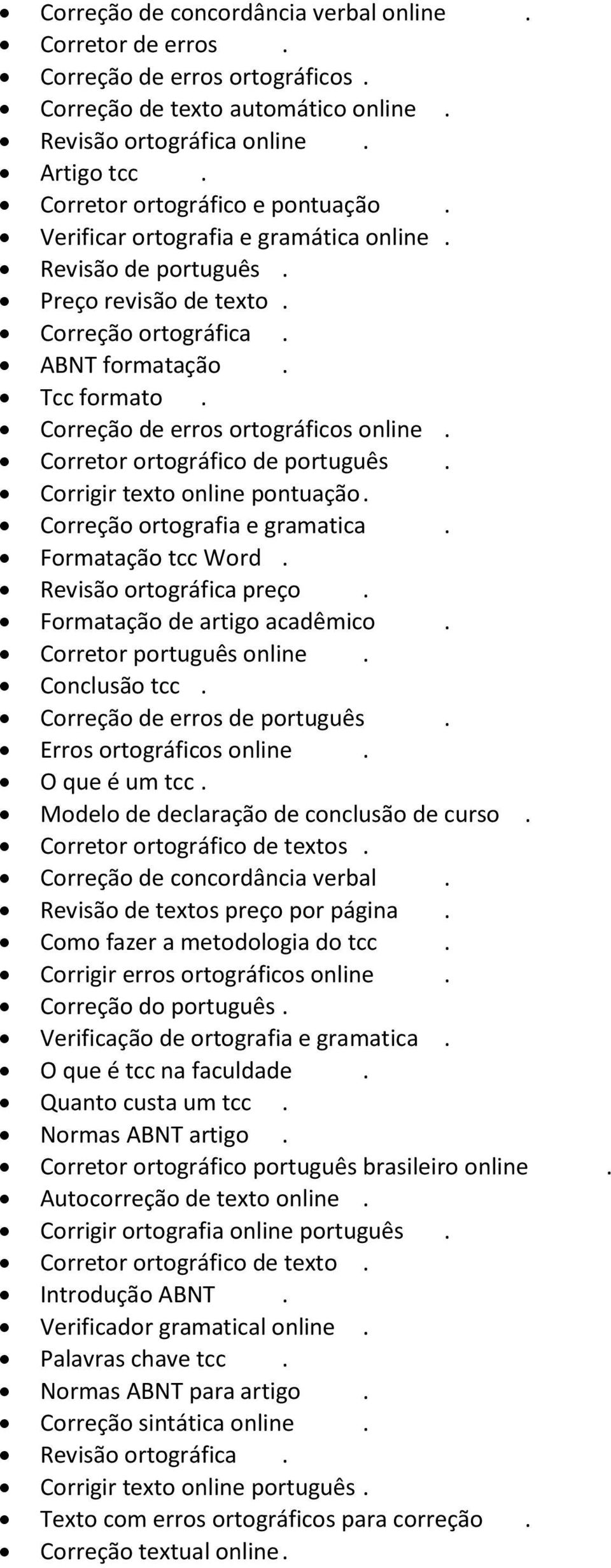 Correção de erros ortográficos online. Corretor ortográfico de português. Corrigir texto online pontuação. Correção ortografia e gramatica. Formatação tcc Word. Revisão ortográfica preço.