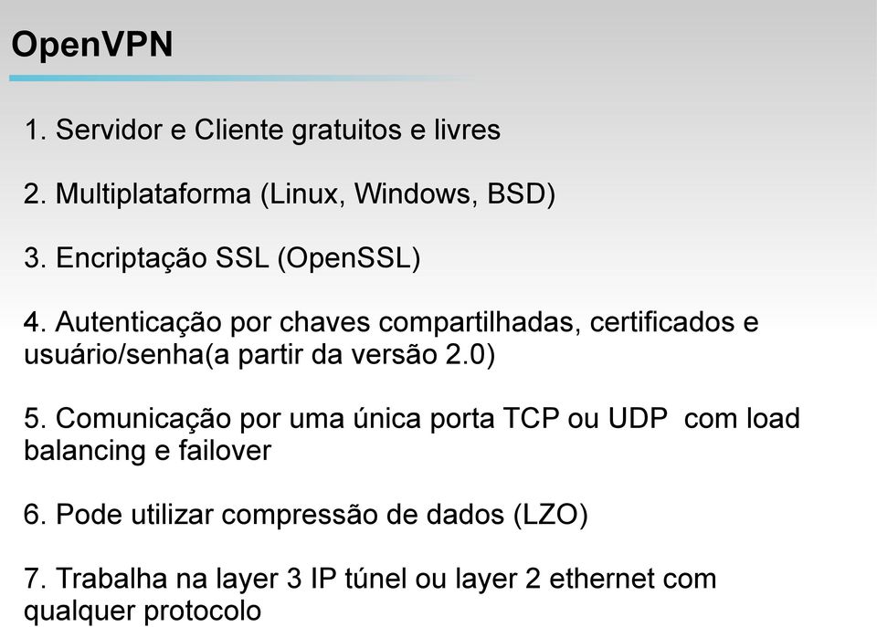 Autenticação por chaves compartilhadas, certificados e usuário/senha(a partir da versão 2.0) 5.