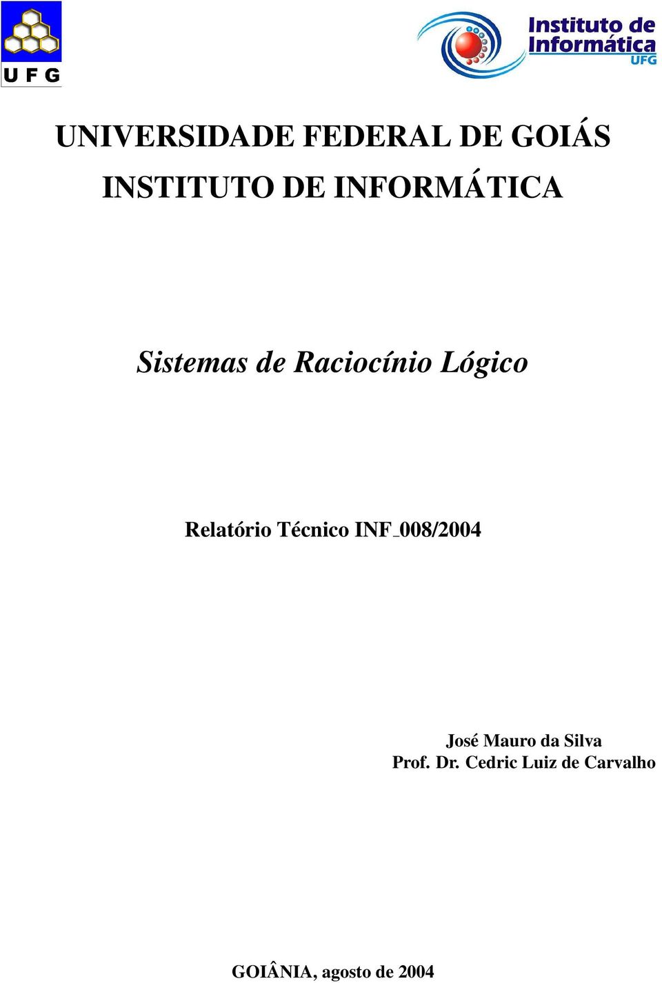 Relatório Técnico INF 008/2004 José Mauro da
