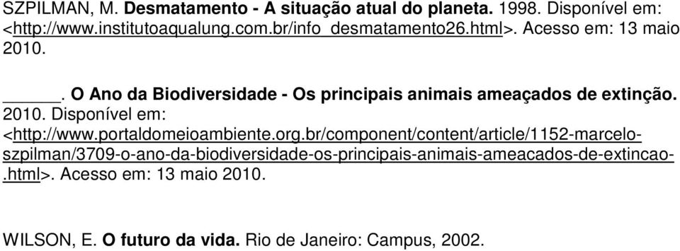 2010. Disponível em: <http://www.portaldomeioambiente.org.