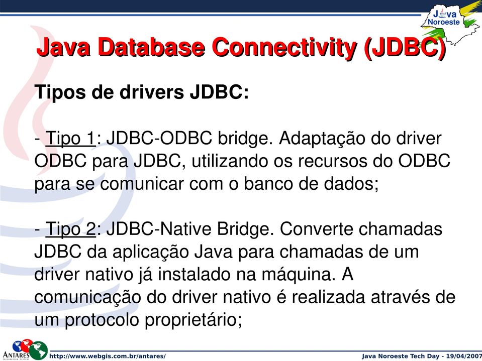 dados; Tipo 2: JDBC Native Bridge.