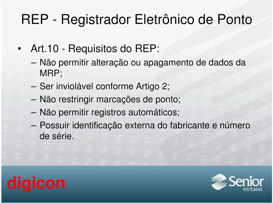 da MRP; Ser inviolável conforme Artigo 2; Não restringir marcações de