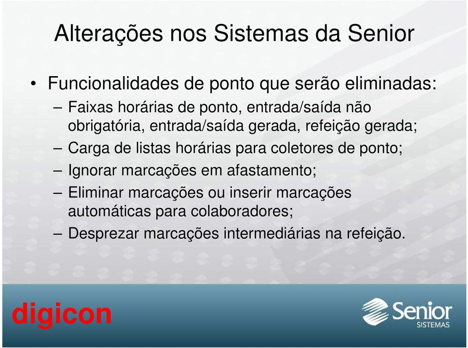 de listas horárias para coletores de ponto; Ignorar marcações em afastamento; Eliminar