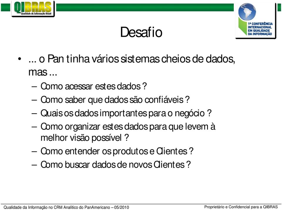 Quais os dados importantes para o negócio?