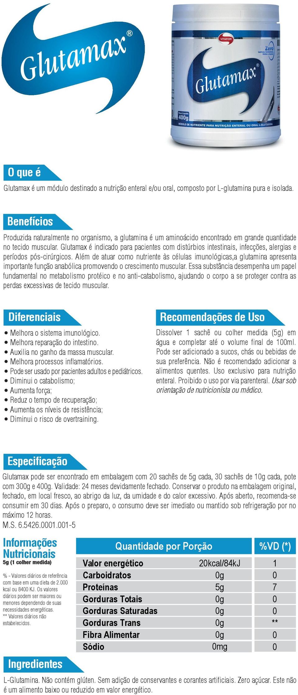 Glutamax é indicado para pacientes com distúrbios intestinais, infecções, alergias e períodos pós-cirúrgicos.