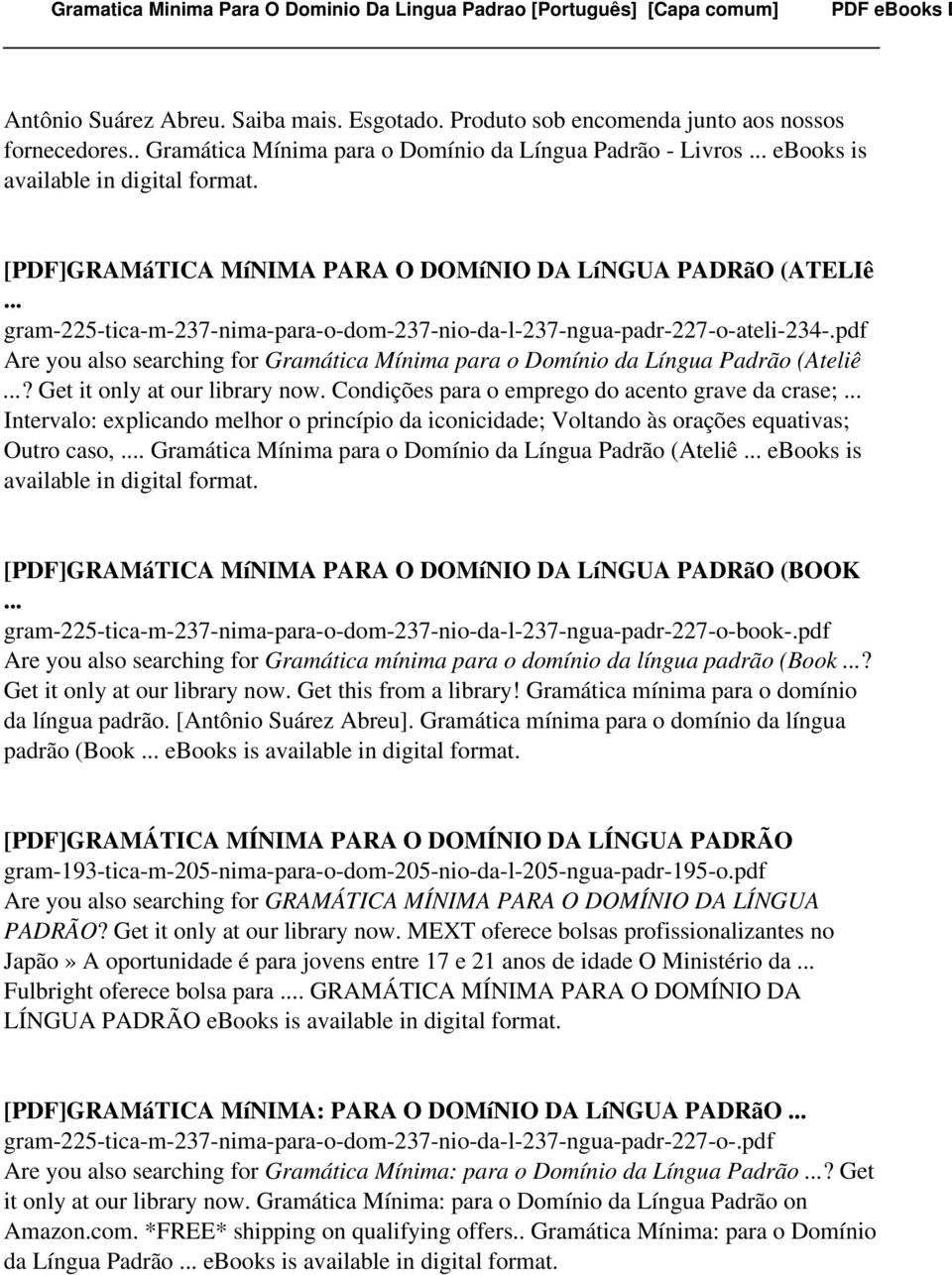 gram-225-tica-m-237-nima-para-o-dom-237-nio-da-l-237-ngua-padr-227-o-ateli-234-.pdf Are you also searching for Gramática Mínima para o Domínio da Língua Padrão (Ateliê? Get it only at our library now.
