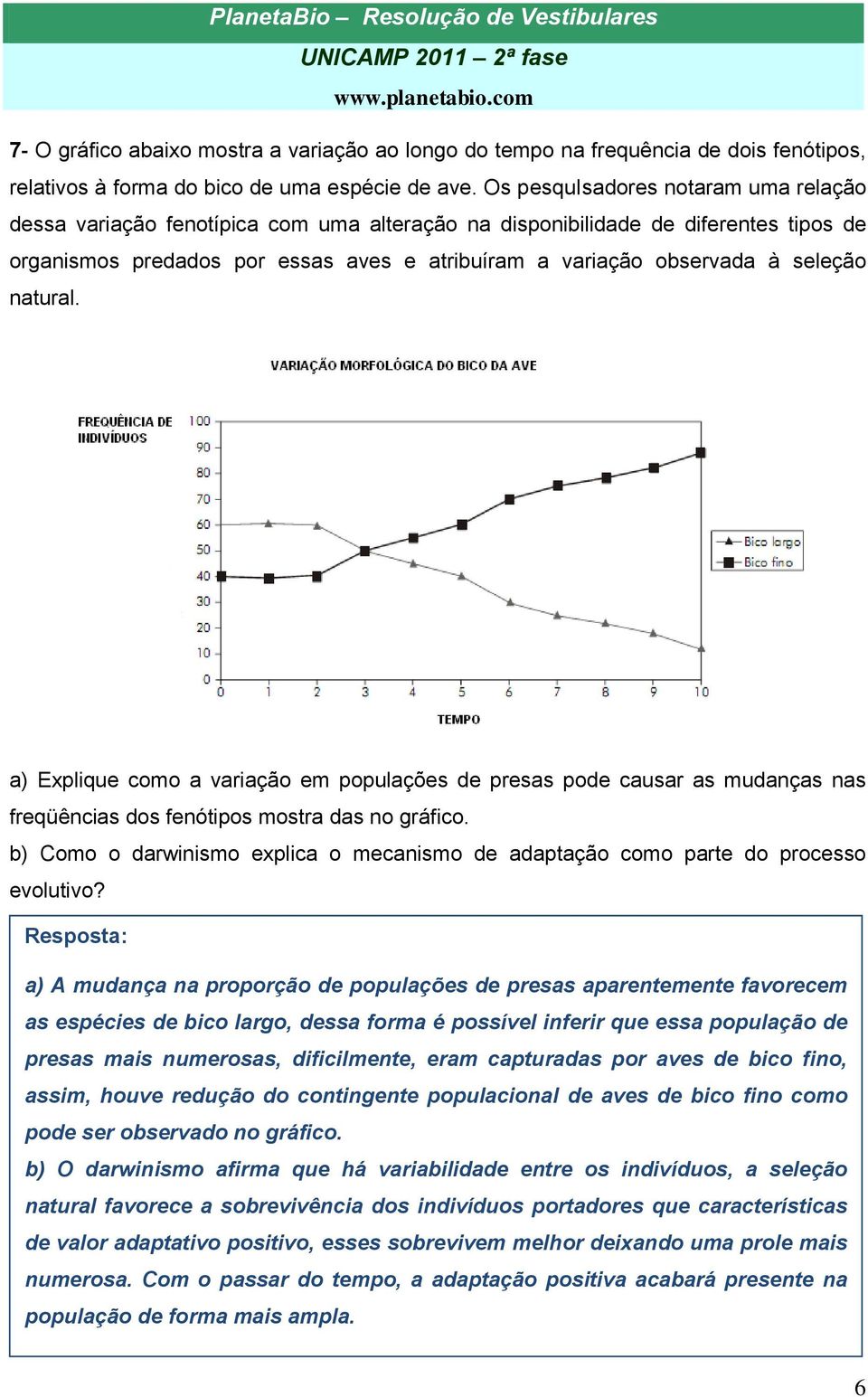 seleção natural. a) Explique como a variação em populações de presas pode causar as mudanças nas freqüências dos fenótipos mostra das no gráfico.