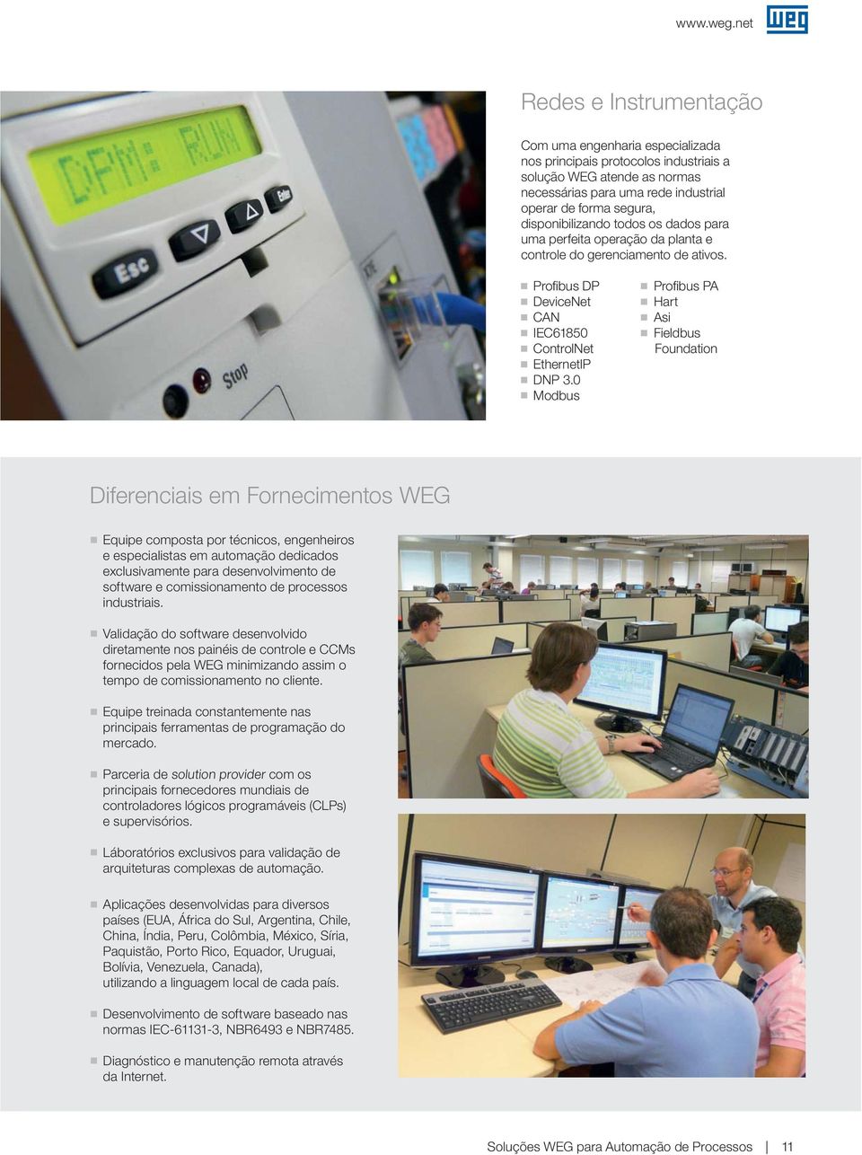 Profi bus DP Profi bus PA DeviceNet Hart CAN Asi IEC61850 Fieldbus ControlNet Foundation EthernetIP DNP 3.