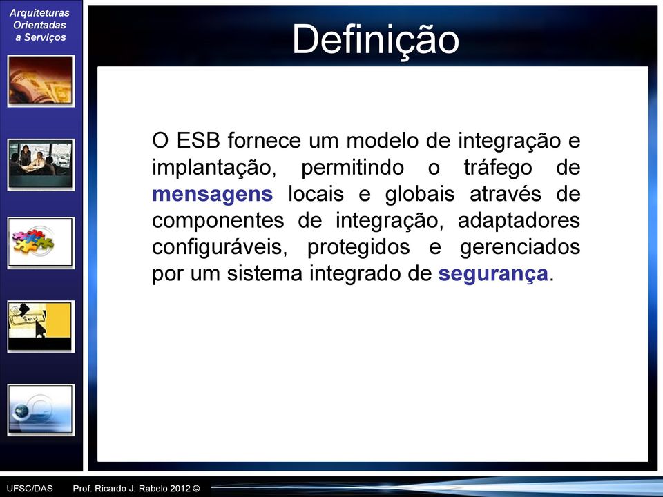 globais através de componentes de integração, adaptadores