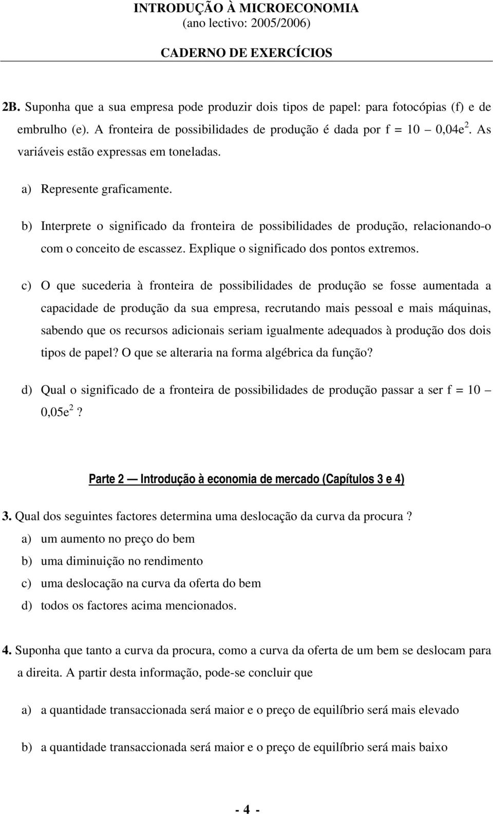 Explique o significado dos pontos extremos.