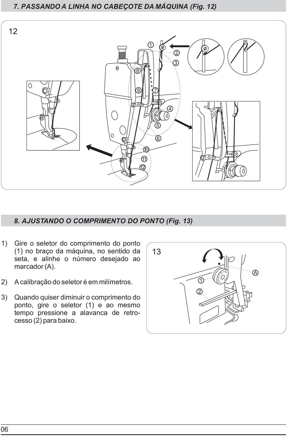 número desejado ao marcador (). ) calibração do seletor é em milímetros.