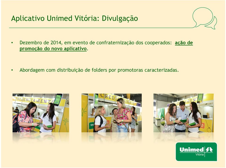 ação de promoção do novo aplicativo.