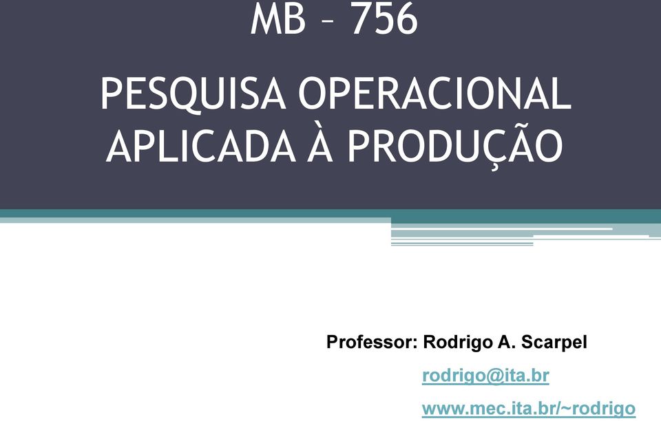 Professor: Rodrigo A.