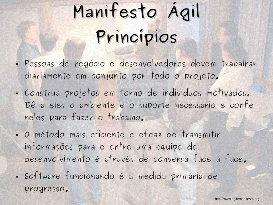 Dê a eles o ambiente e o suporte necessário e confie neles para fazer o trabalho.