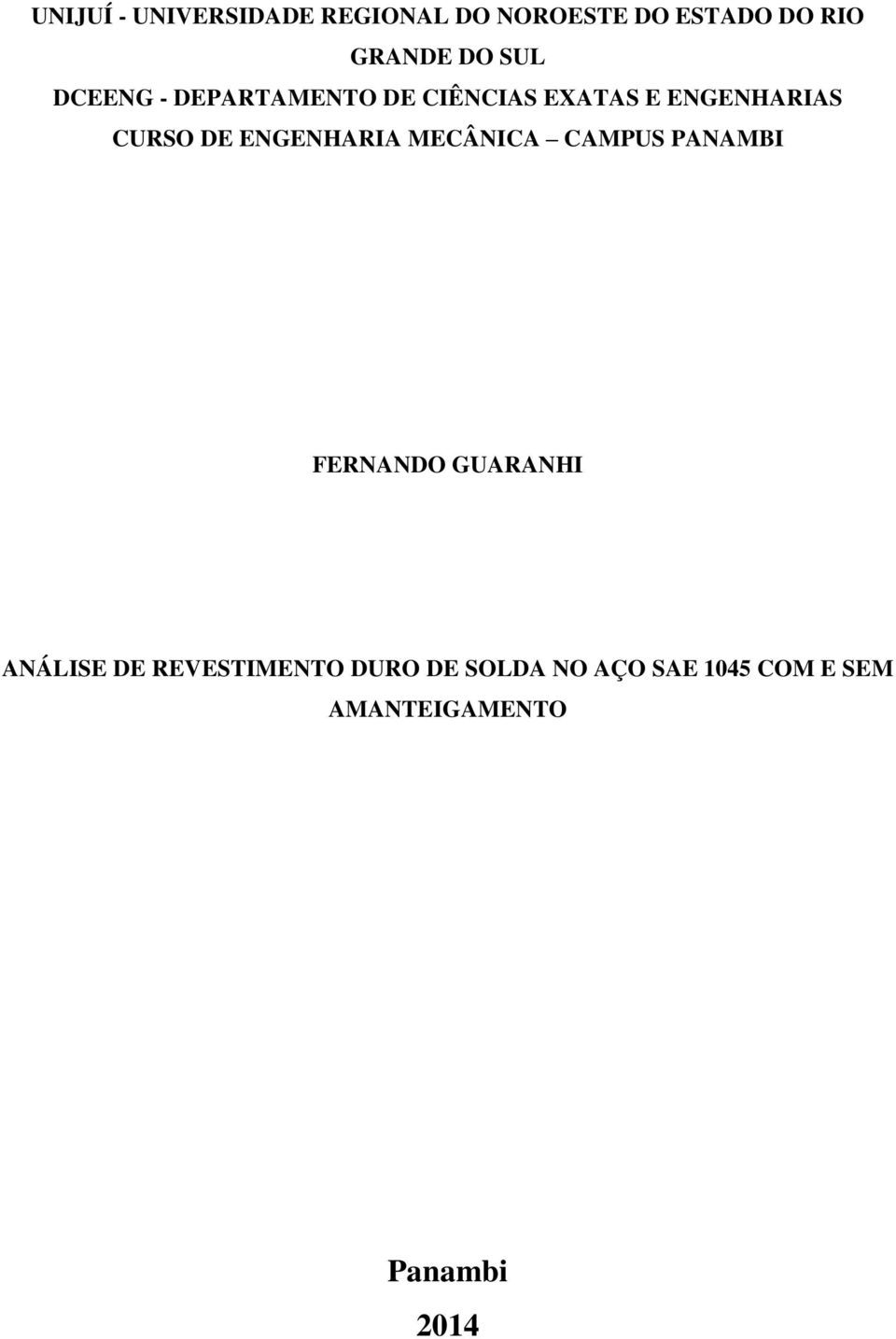 ENGENHARIA MECÂNICA CAMPUS PANAMBI FERNANDO GUARANHI ANÁLISE DE