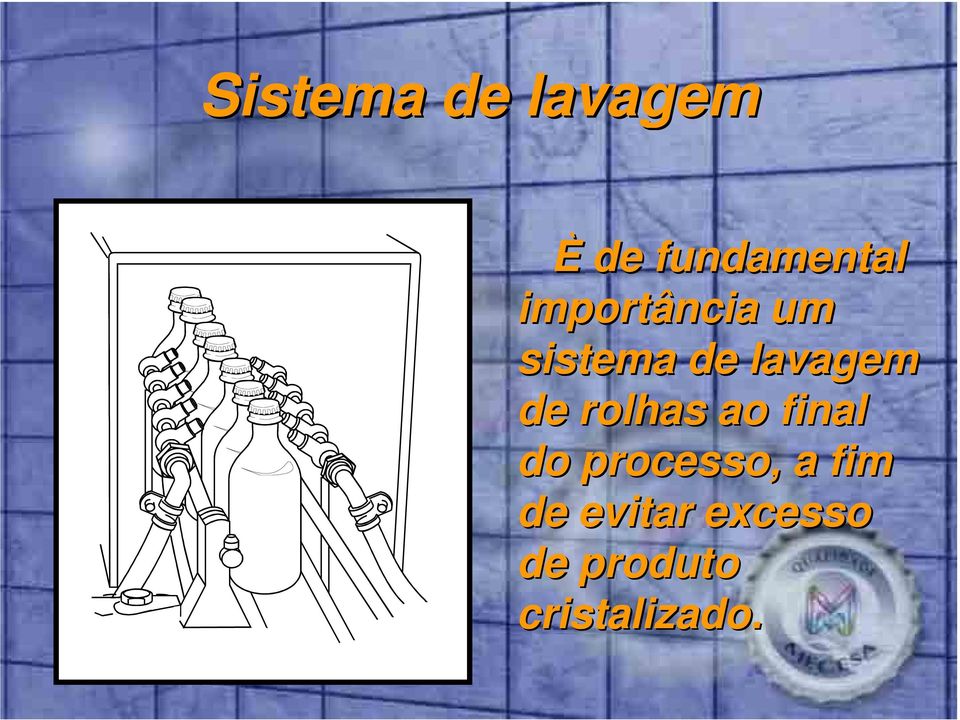 rolhas ao final do processo, a fim de