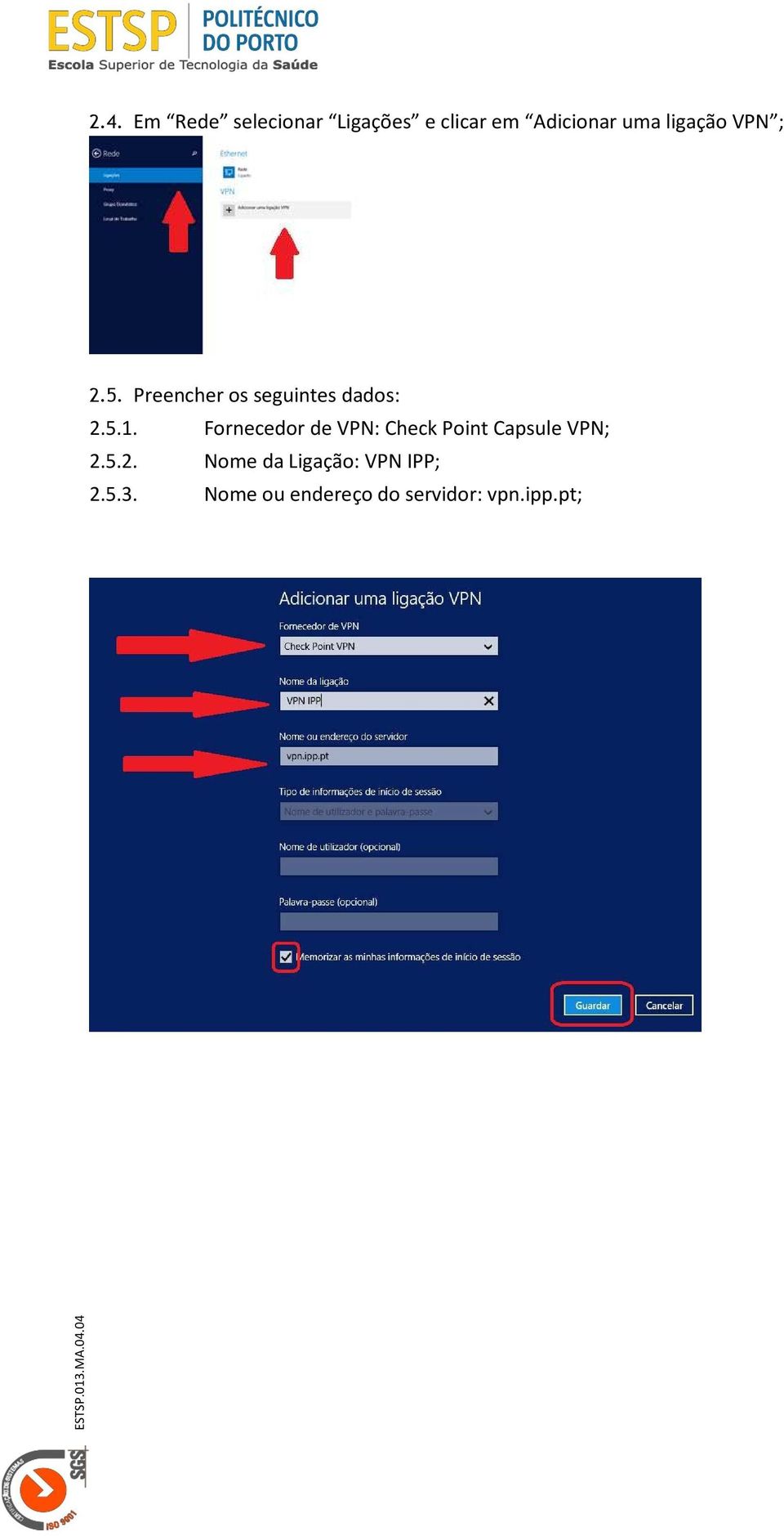 Fornecedor de VPN: Check Point Capsule VPN; 2.
