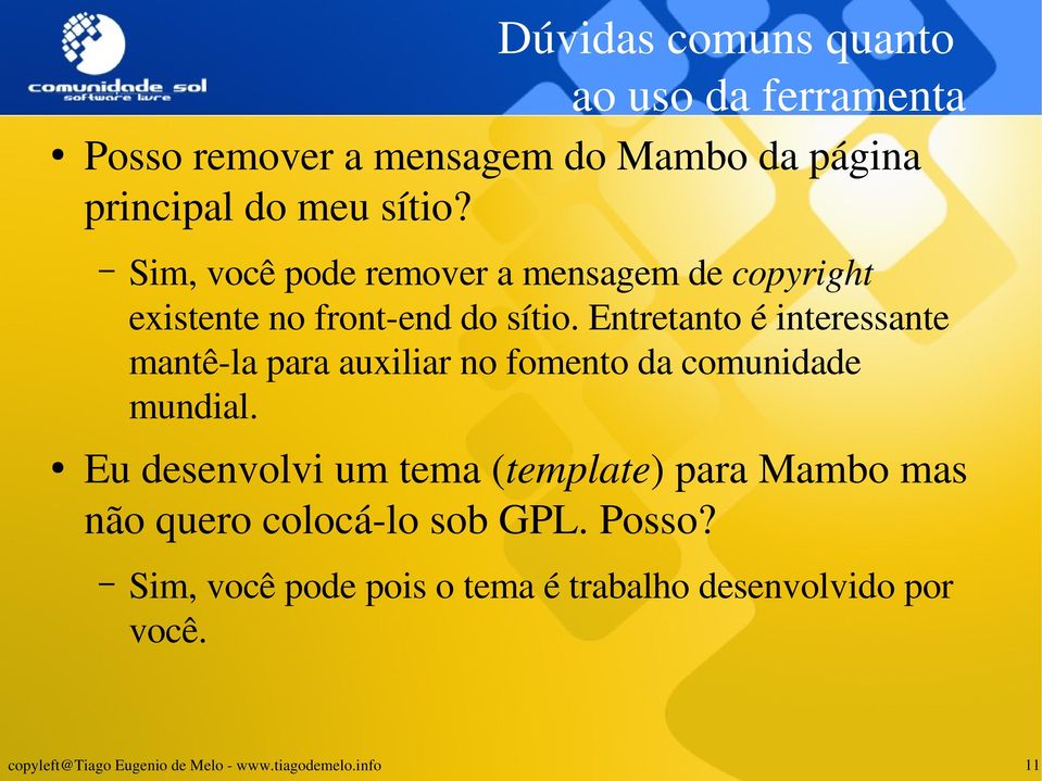 Entretanto é interessante mantê la para auxiliar no fomento da comunidade mundial.