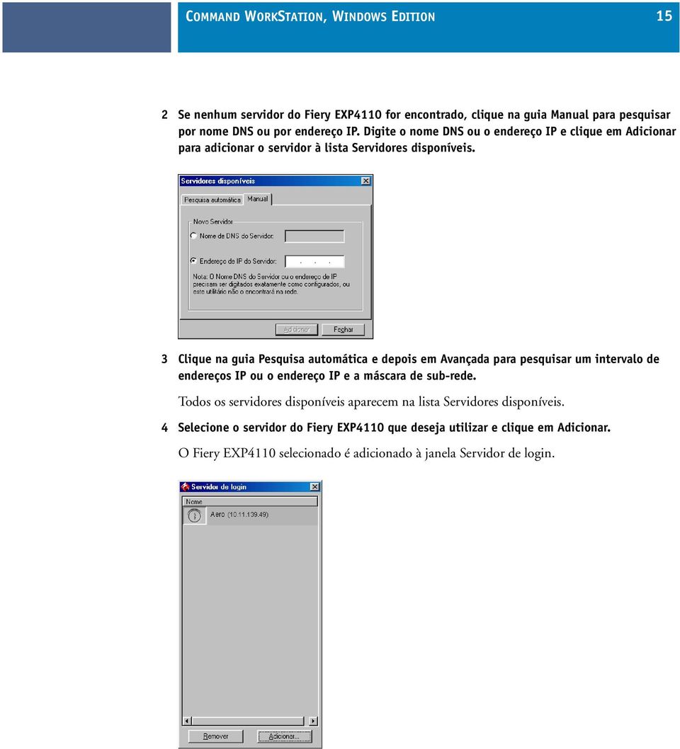 3 Clique na guia Pesquisa automática e depois em Avançada para pesquisar um intervalo de endereços IP ou o endereço IP e a máscara de sub-rede.