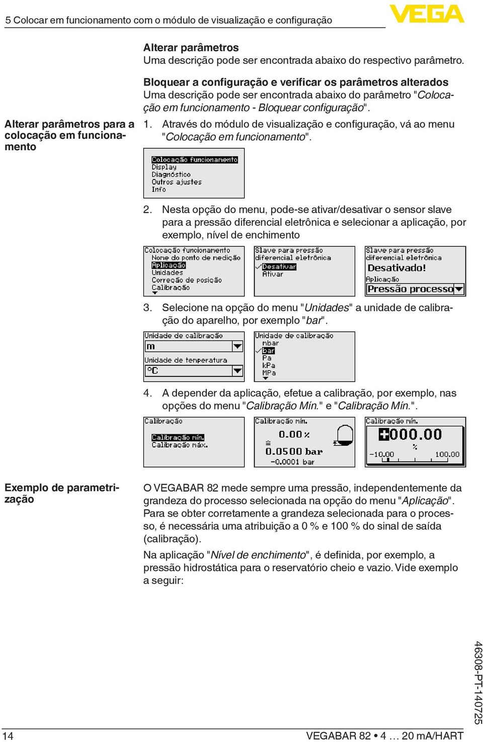 Bloquear configuração". 1. Através do módulo de visualização e configuração, vá ao menu "Colocação em funcionamento". 2.