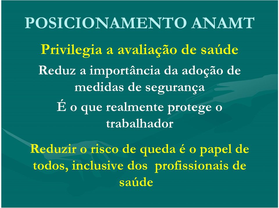 o que realmente protege o trabalhador Reduzir o risco de