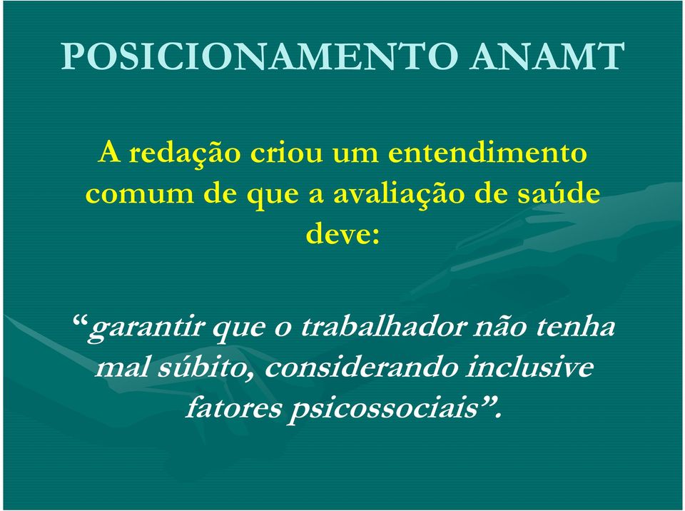 deve: garantir que o trabalhador não tenha mal