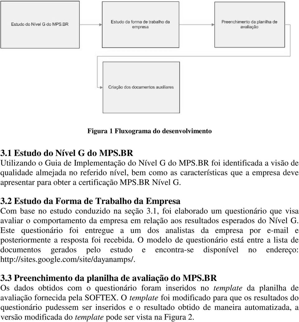 2 Estudo da Forma de Trabalho da Empresa Com base no estudo conduzido na seção 3.