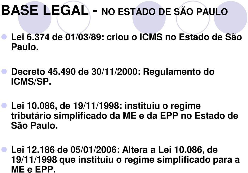 490 de 30/11/2000: Regulamento do ICMS/SP. Lei 10.