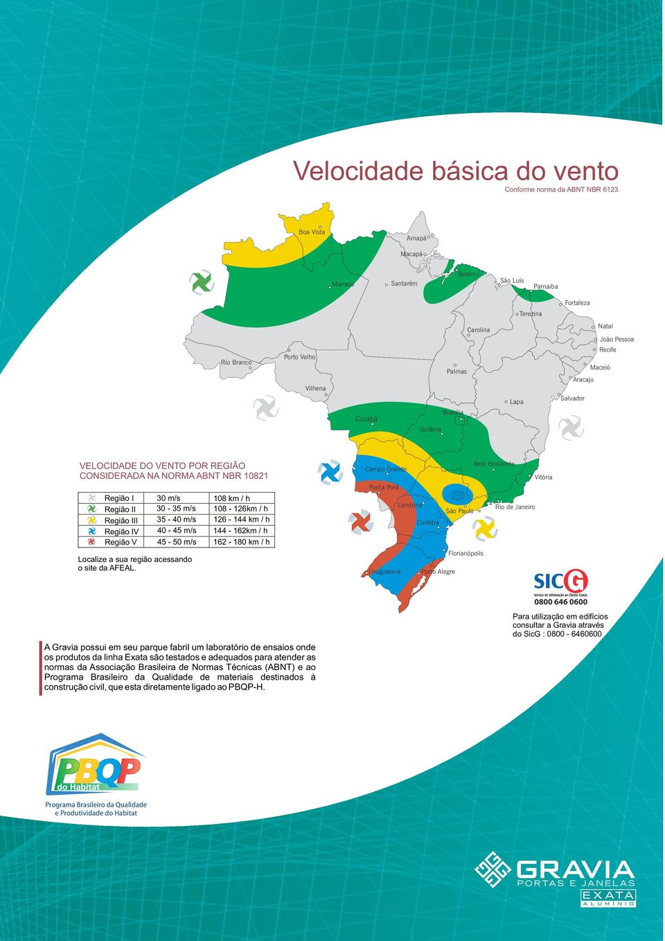 m/s 35-0 m/s 0-5 m/s 5-50 m/s Localize a sua região acessando o site da AFEAL.