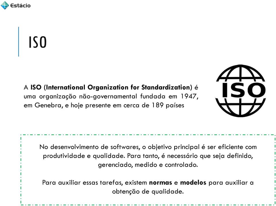 principal é ser eficiente com produtividade e qualidade.