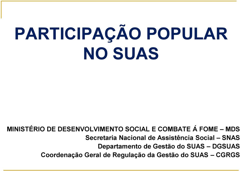 Nacional de Assistência Social SNAS Departamento de