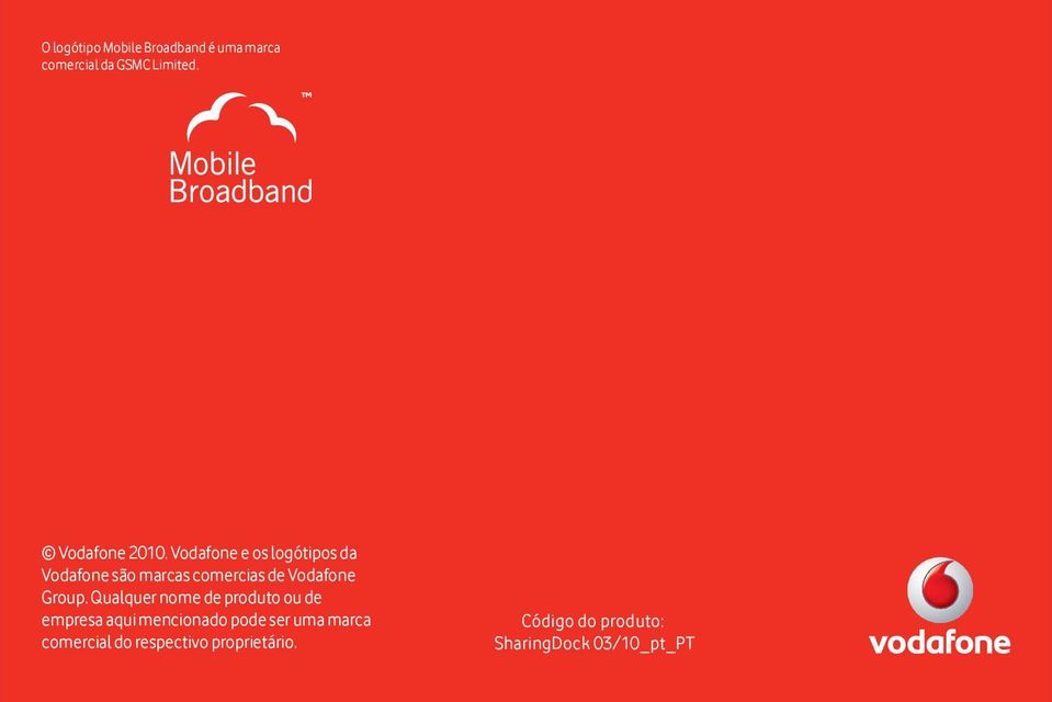 Vodafone e os logótipos da Vodafone são marcas comercias de Vodafone Group.