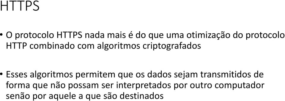 algoritmos permitem que os dados sejam transmitidos de forma que não