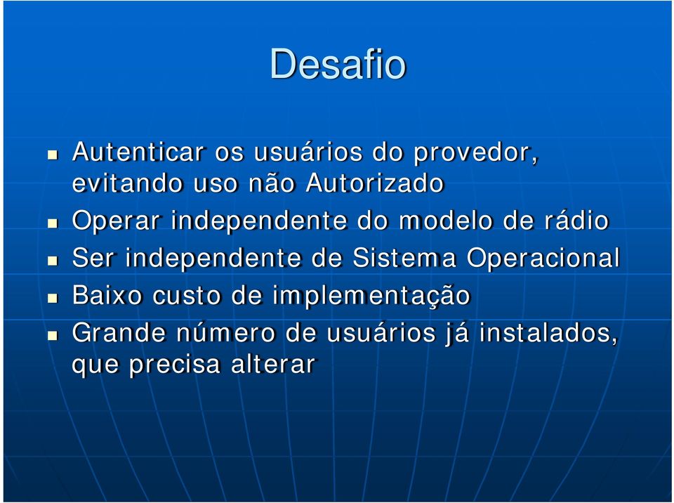 independente de Sistema Operacional Baixo custo de